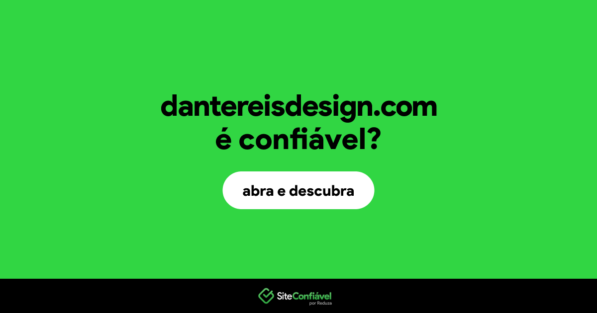 O site dantereisdesign.com é confiável?