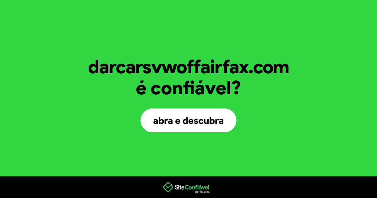 O site darcarsvwoffairfax.com é confiável?