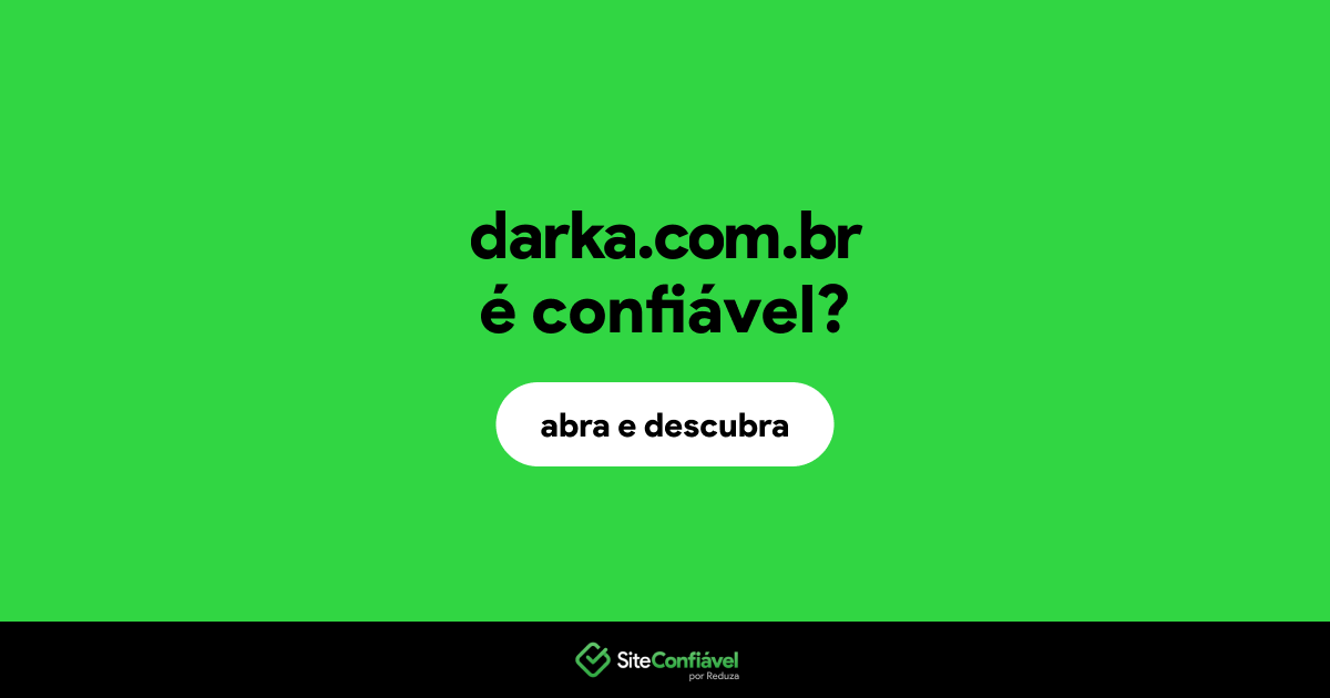 O site darka.com.br é confiável?