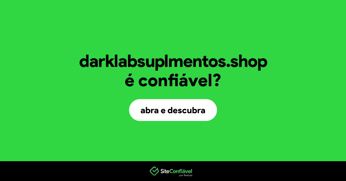 O site darklabsuplmentos.shop é confiável?