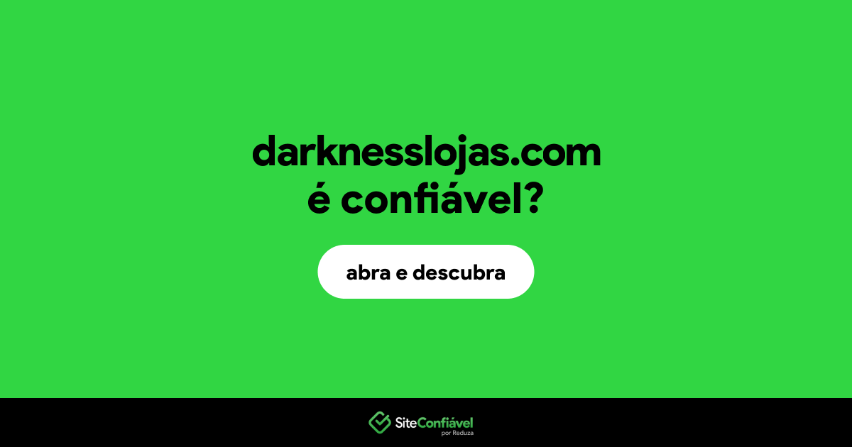 O site darknesslojas.com é confiável?