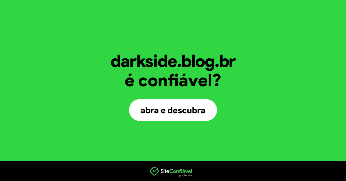 O site darkside.blog.br é confiável?