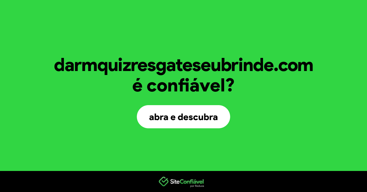 O site darmquizresgateseubrinde.com é confiável?