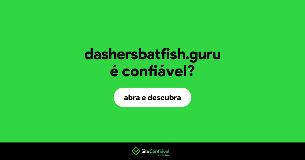 O site dashersbatfish.guru é confiável?