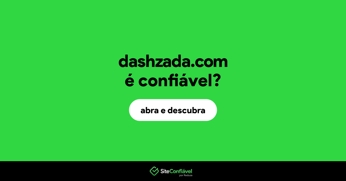 O site dashzada.com é confiável?