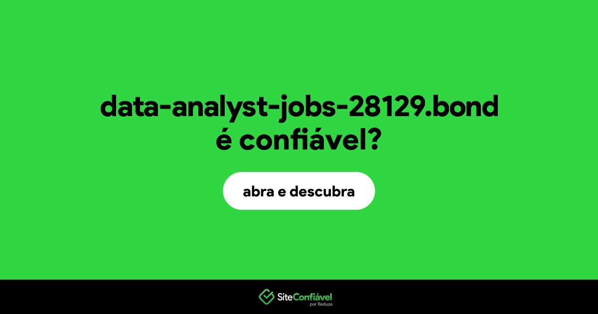 O site data-analyst-jobs-28129.bond é confiável?