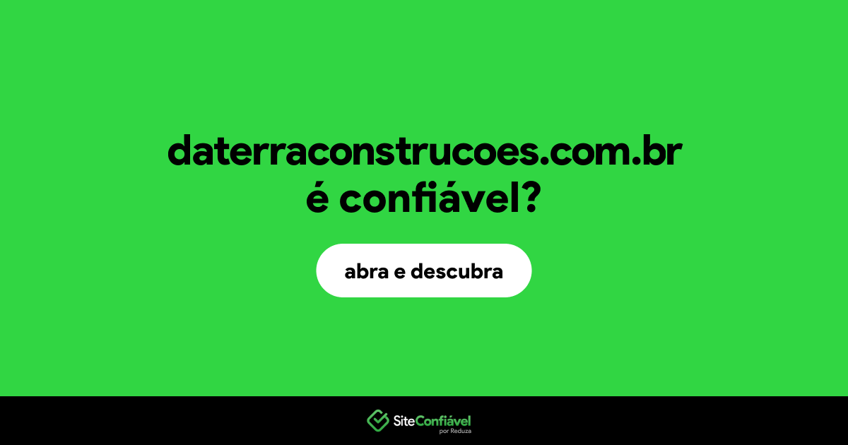 O site daterraconstrucoes.com.br é confiável?