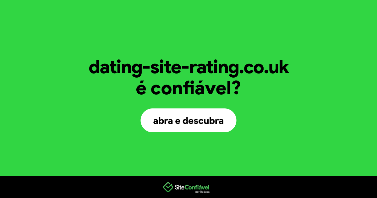 O site dating-site-rating.co.uk é confiável?