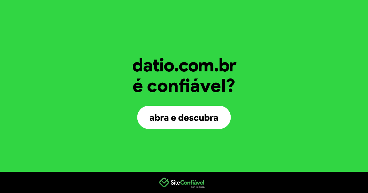O site datio.com.br é confiável?