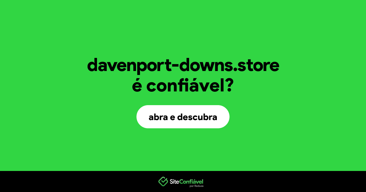 O site davenport-downs.store é confiável?