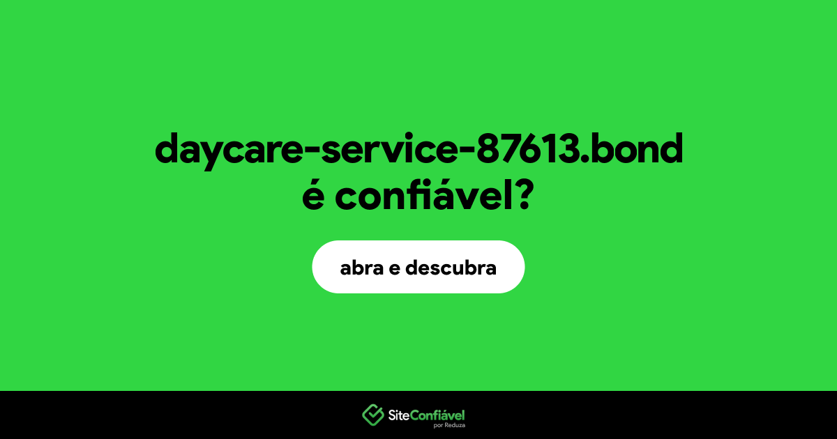 O site daycare-service-87613.bond é confiável?