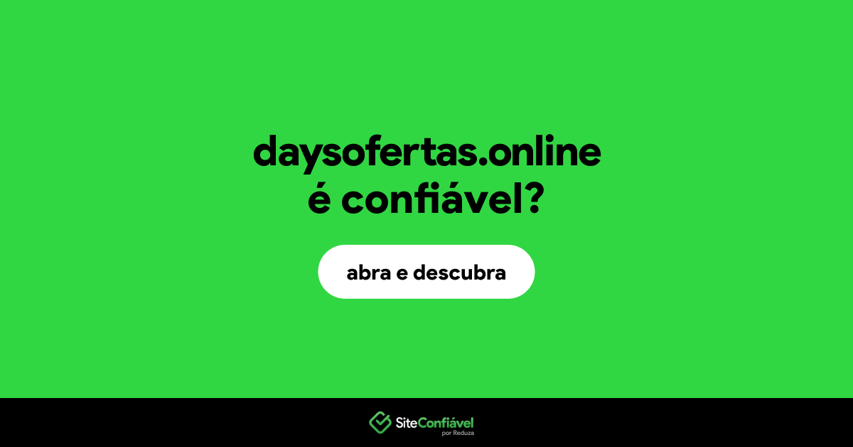 O site daysofertas.online é confiável?