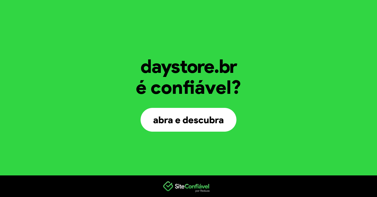 O site daystore.br é confiável?