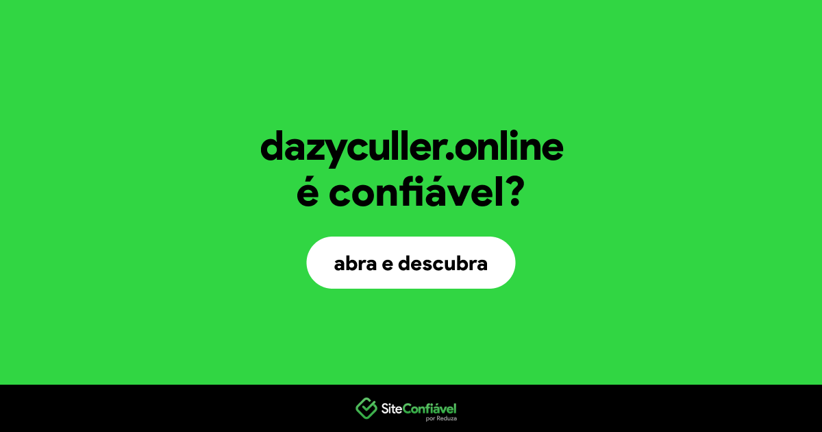 O site dazyculler.online é confiável?