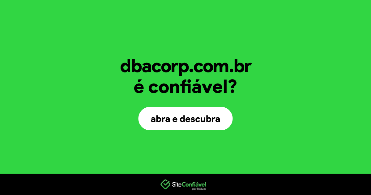 O site dbacorp.com.br é confiável?