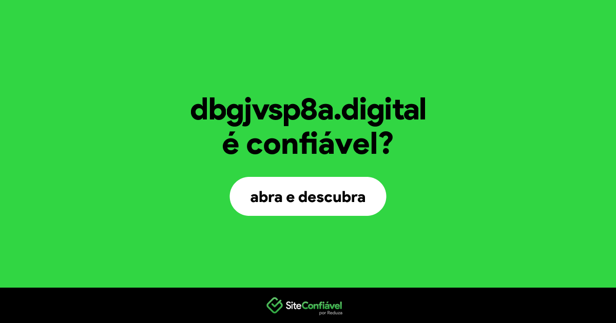 O site dbgjvsp8a.digital é confiável?