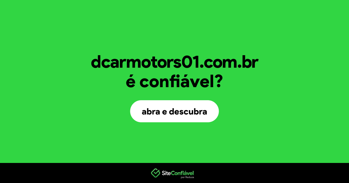 O site dcarmotors01.com.br é confiável?