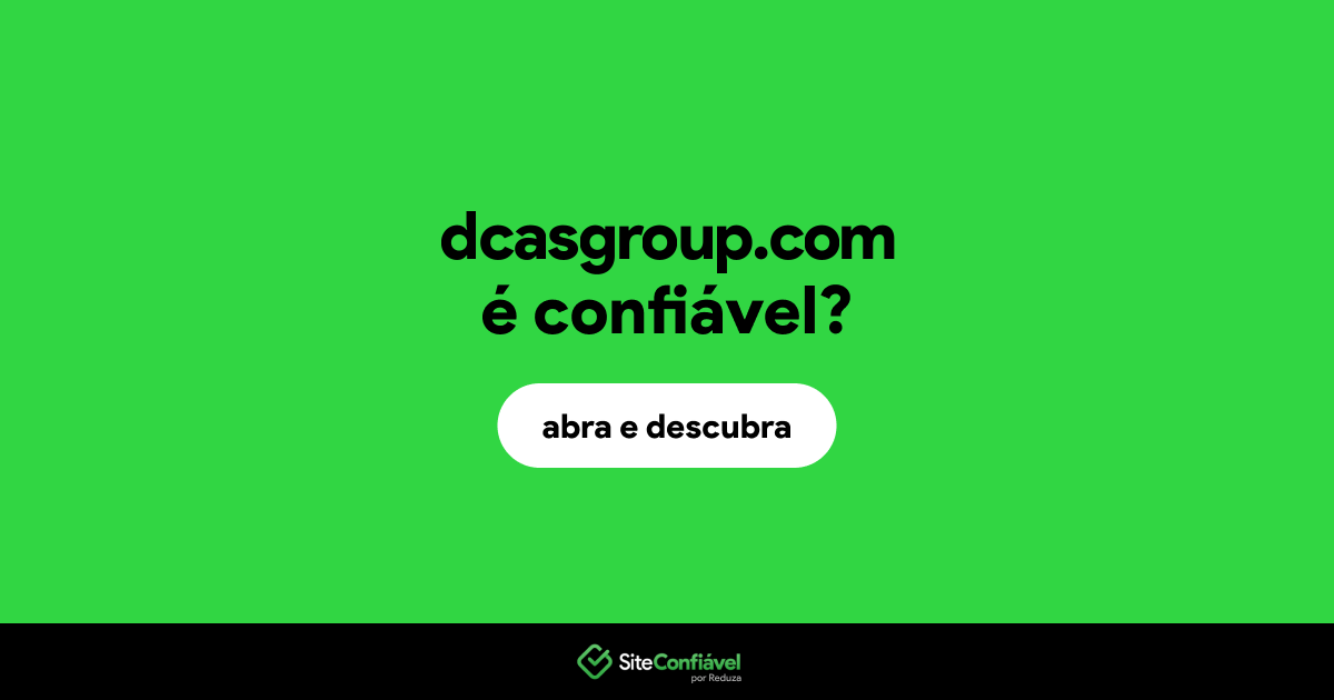 O site dcasgroup.com é confiável?