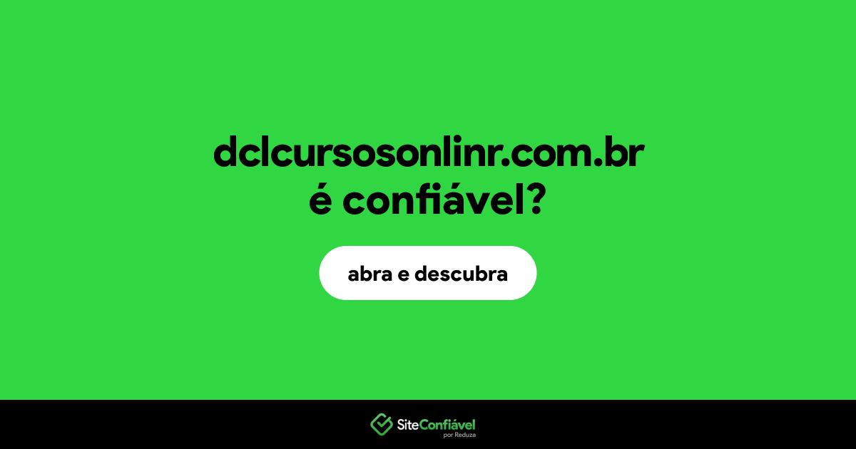 O site dclcursosonlinr.com.br é confiável?