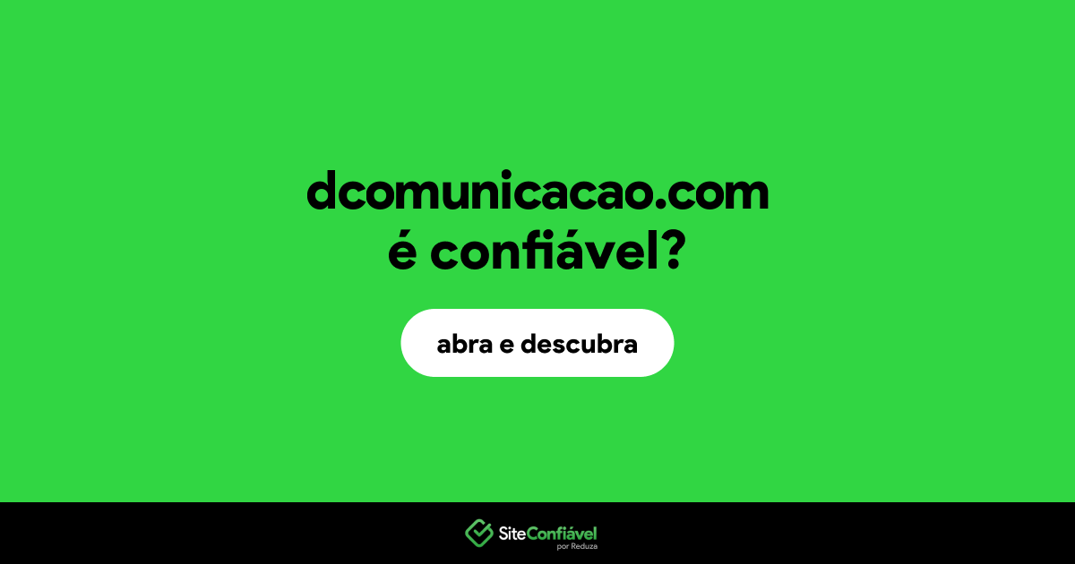 O site dcomunicacao.com é confiável?
