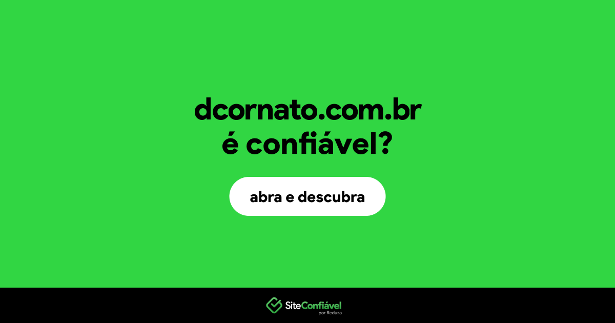 O site dcornato.com.br é confiável?