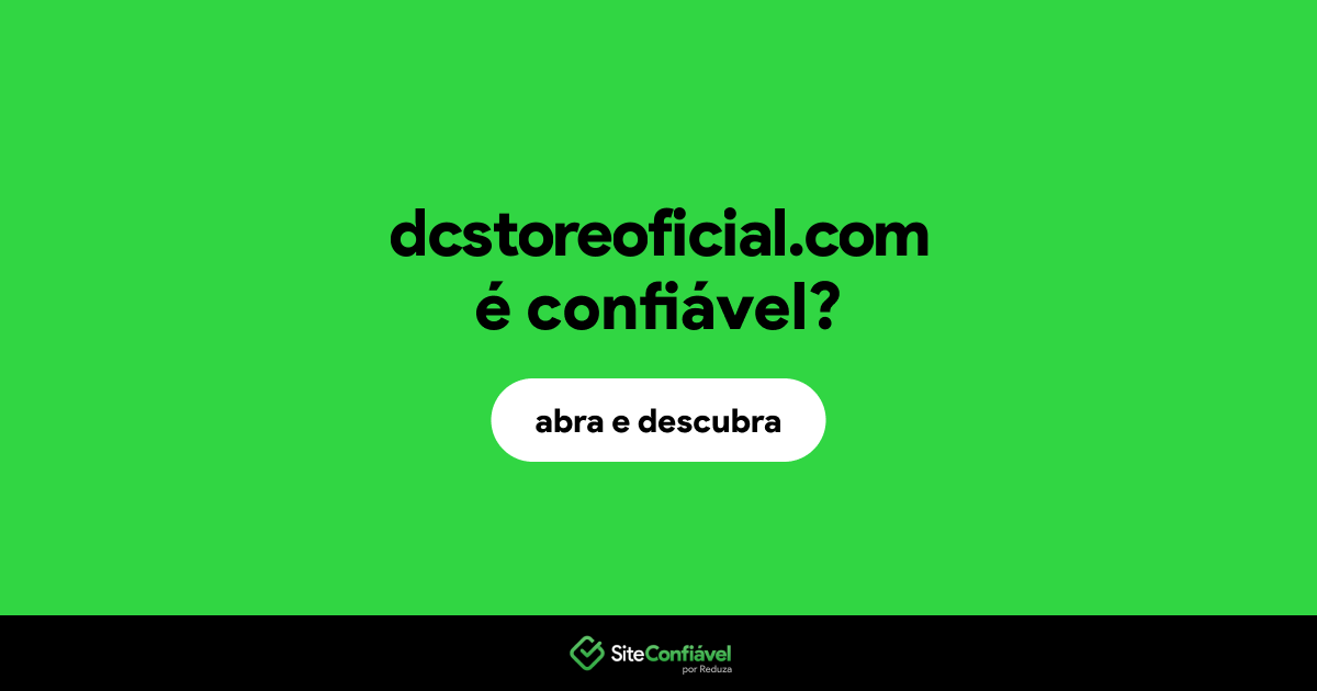 O site dcstoreoficial.com é confiável?