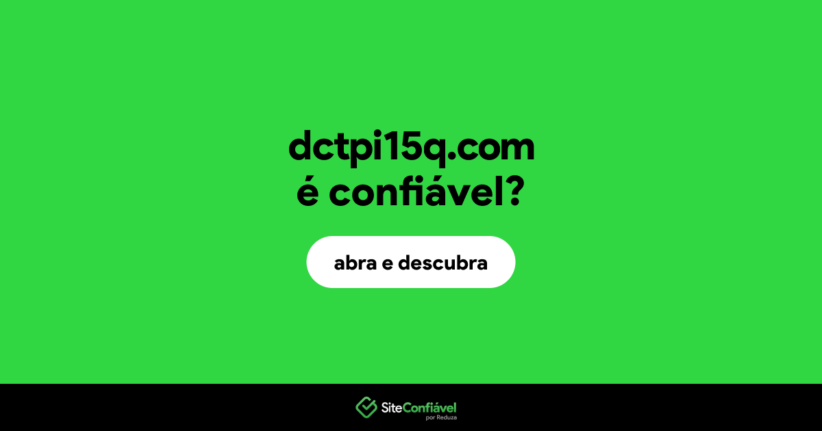 O site dctpi15q.com é confiável?