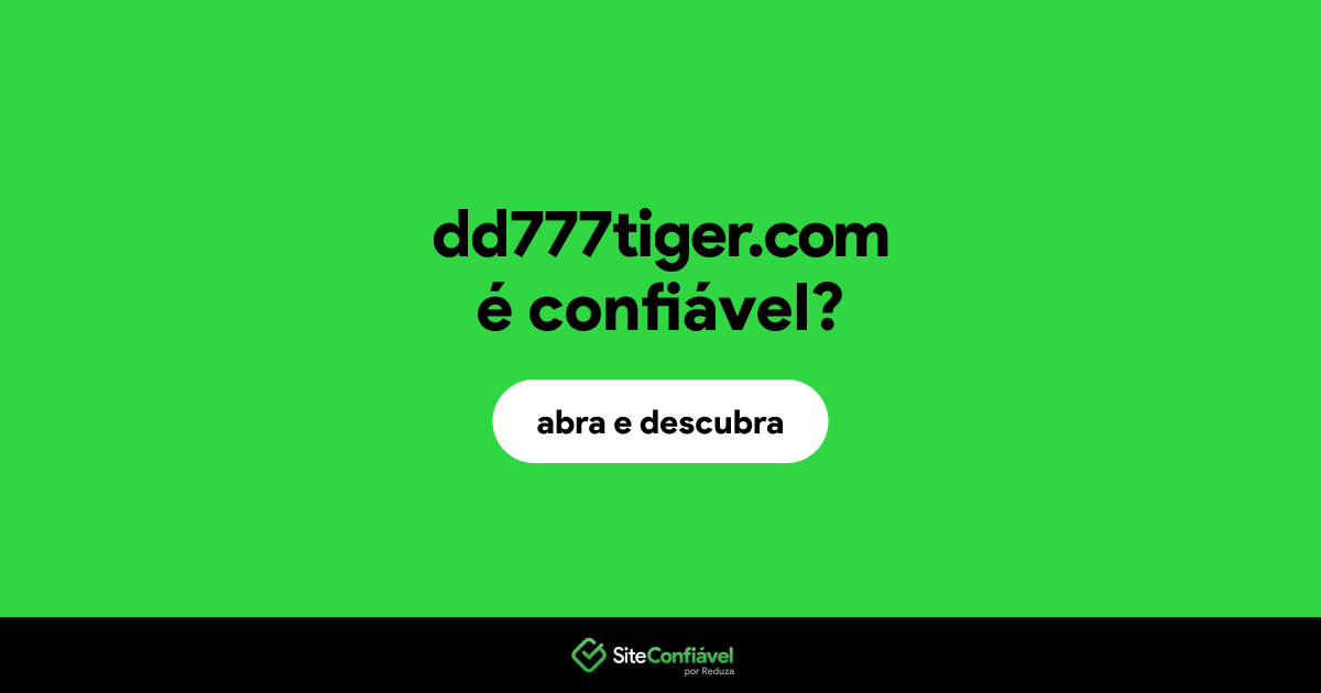O site dd777tiger.com é confiável?