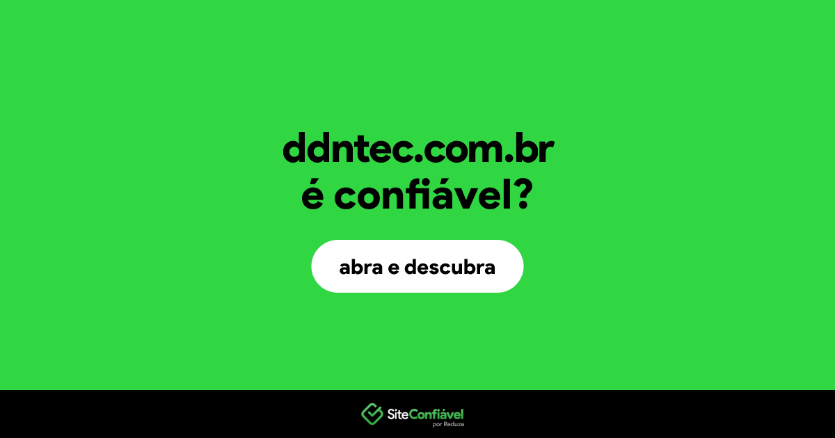 O site ddntec.com.br é confiável?