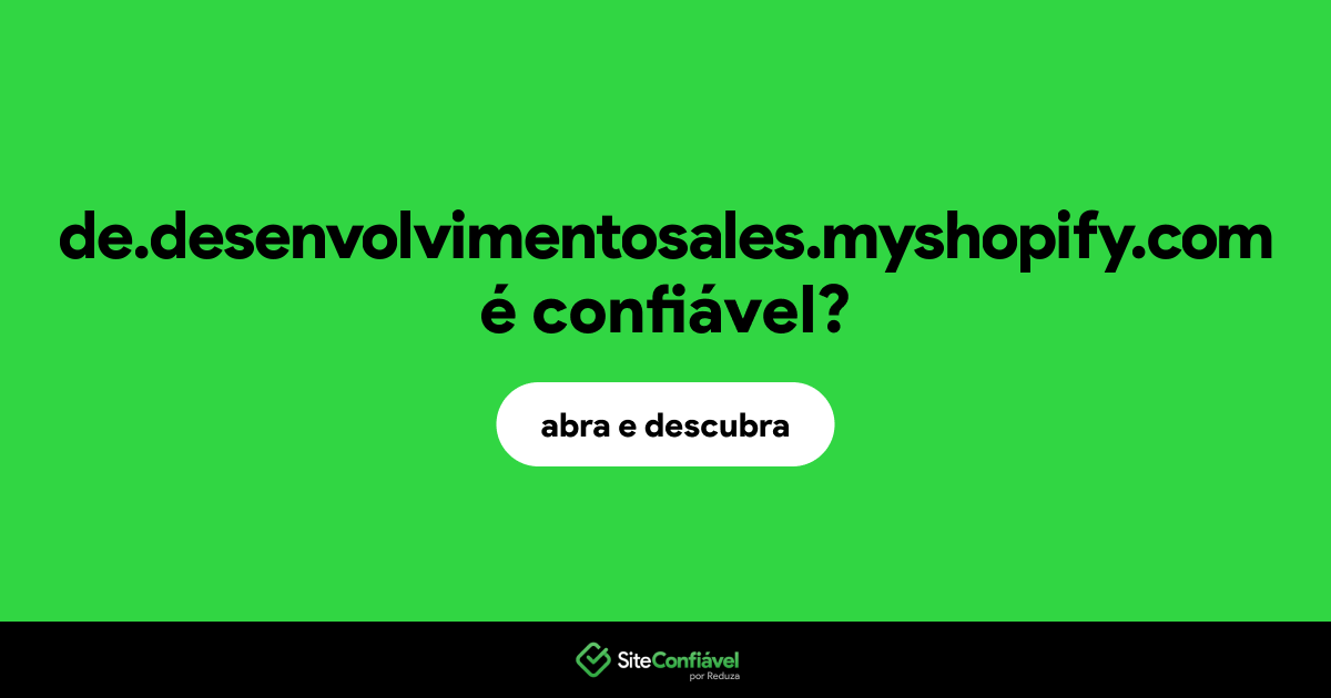 O site de.desenvolvimentosales.myshopify.com é confiável?