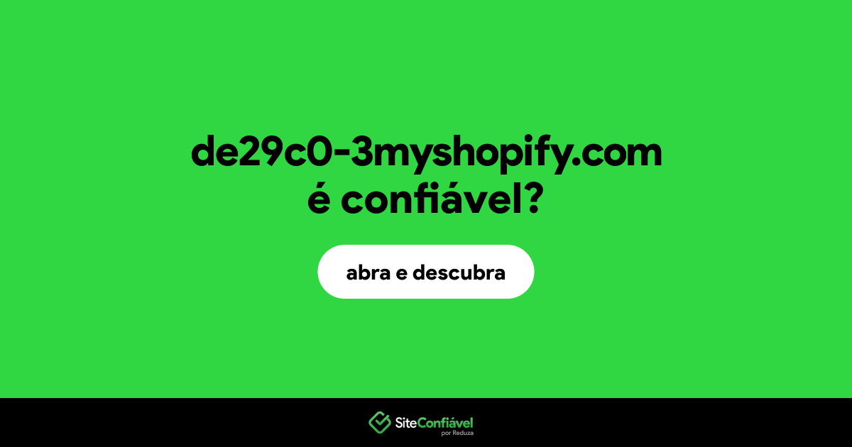 O site de29c0-3myshopify.com é confiável?