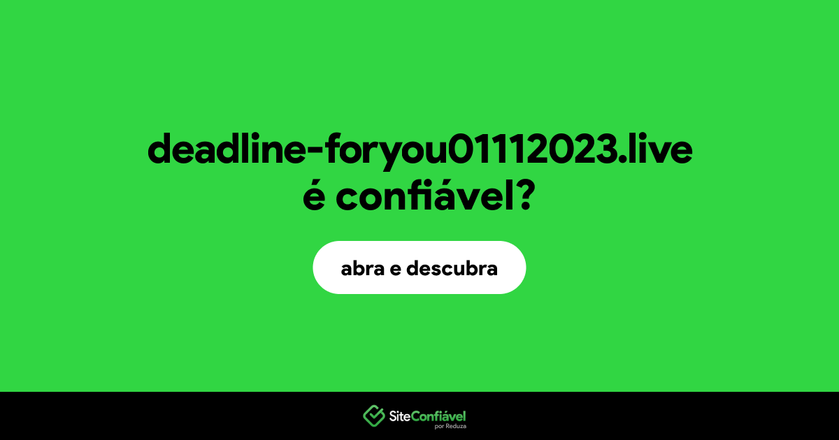 O site deadline-foryou01112023.live é confiável?