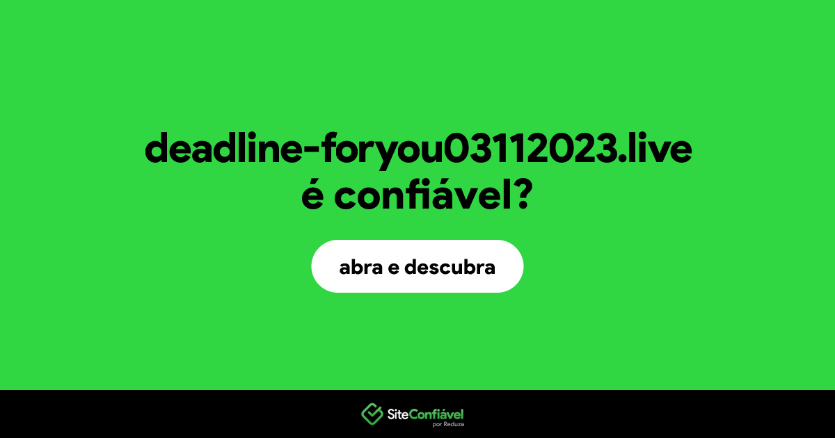 O site deadline-foryou03112023.live é confiável?