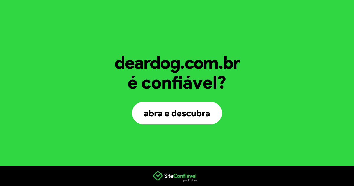 O site deardog.com.br é confiável?