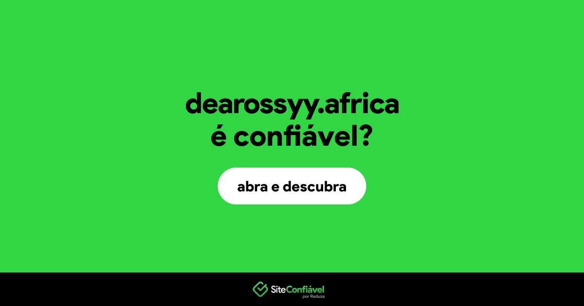 O site dearossyy.africa é confiável?