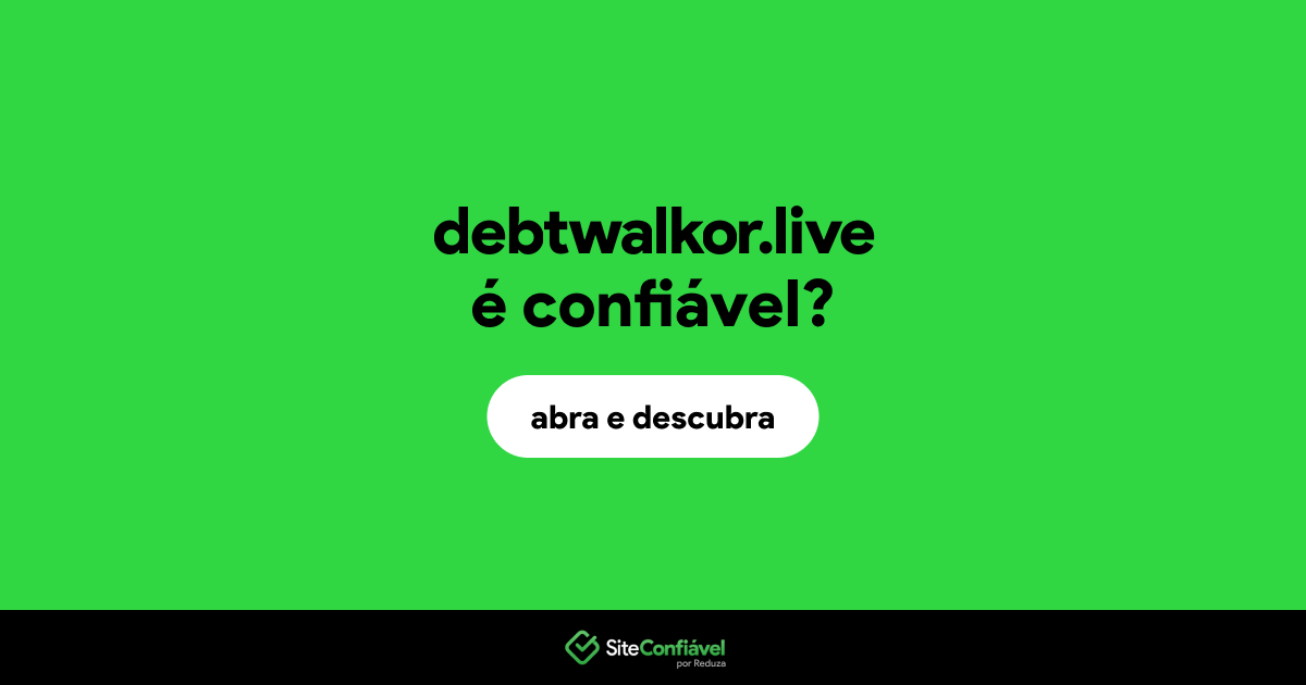 O site debtwalkor.live é confiável?