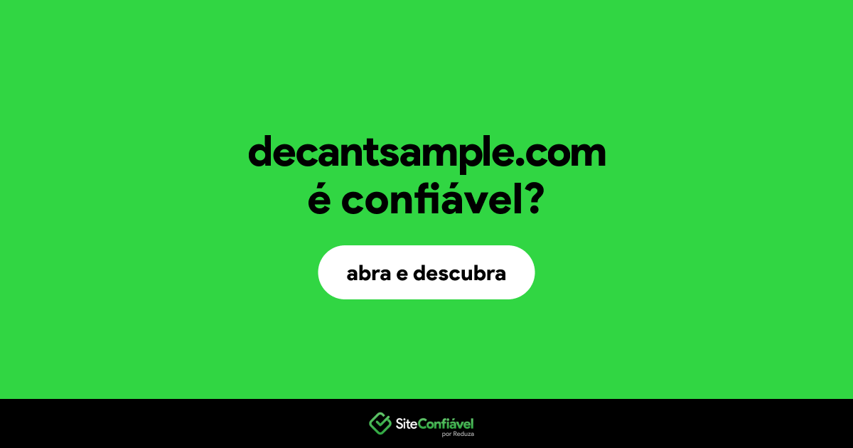 O site decantsample.com é confiável?