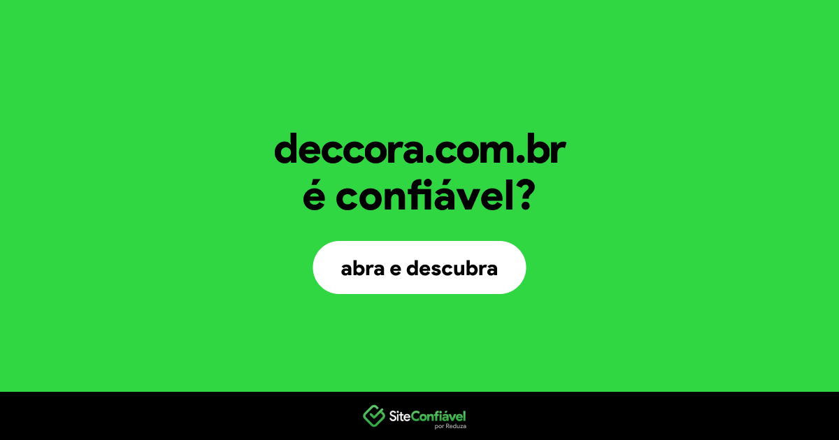 O site deccora.com.br é confiável?