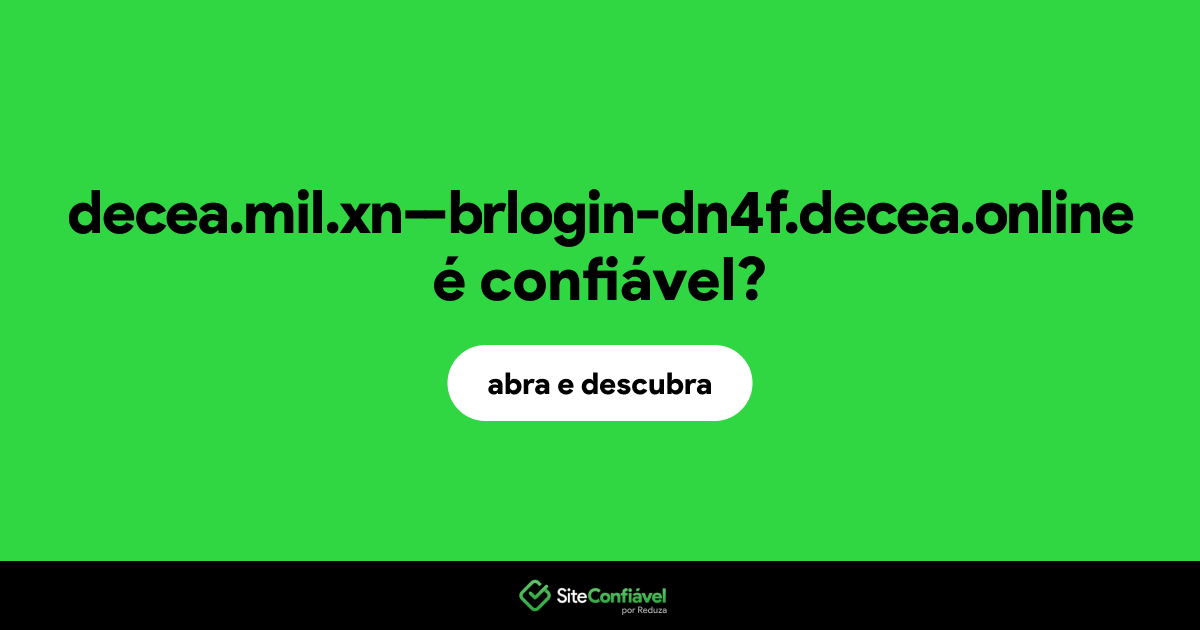 O site decea.mil.xn--brlogin-dn4f.decea.online é confiável?