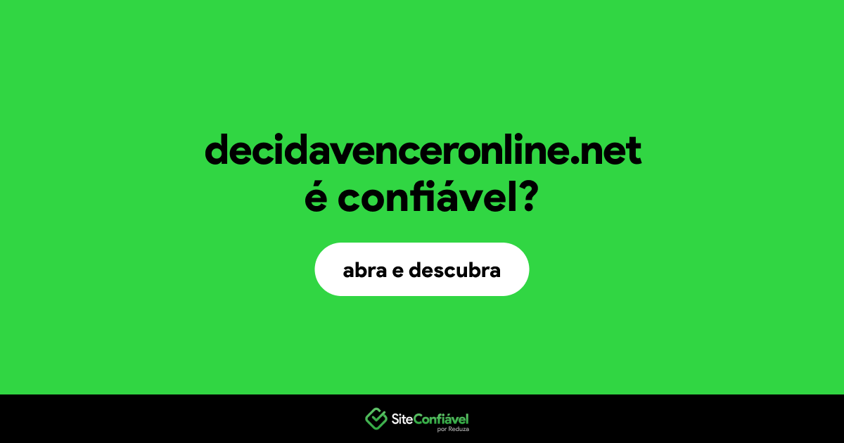 O site decidavenceronline.net é confiável?