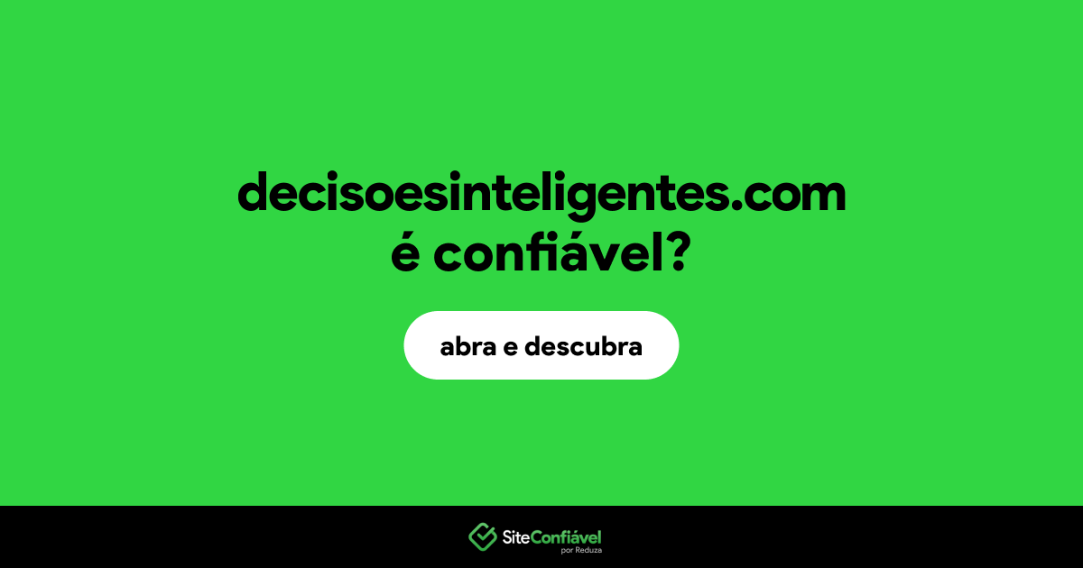 O site decisoesinteligentes.com é confiável?