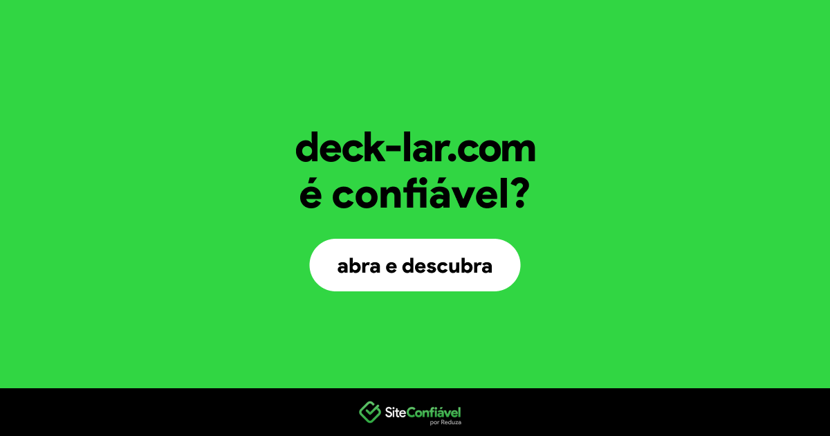 O site deck-lar.com é confiável?