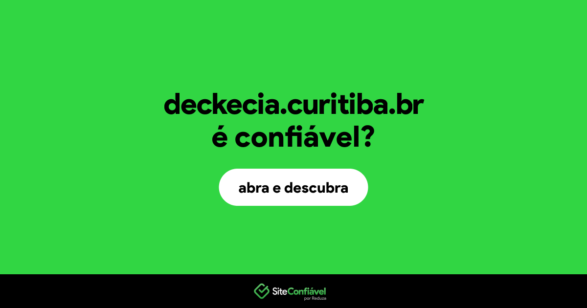 O site deckecia.curitiba.br é confiável?
