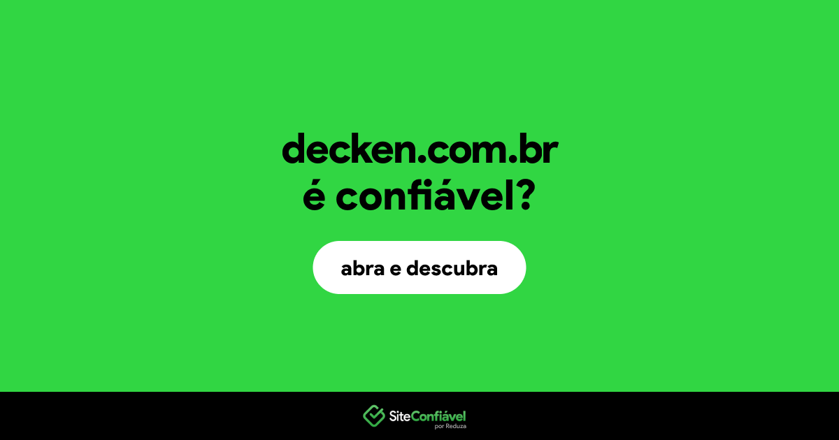 O site decken.com.br é confiável?