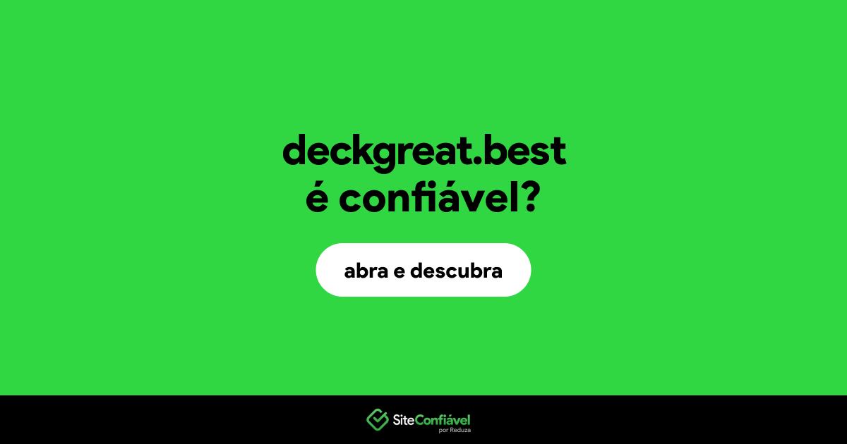 O site deckgreat.best é confiável?