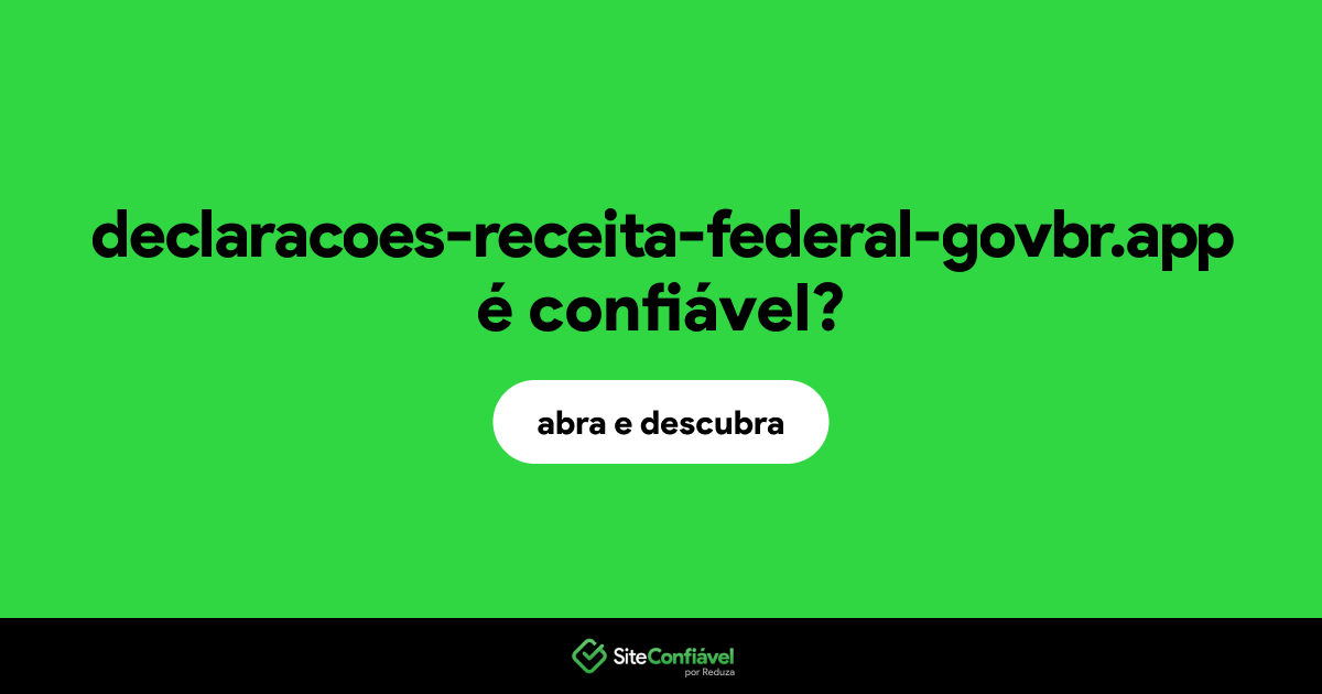 O site declaracoes-receita-federal-govbr.app é confiável?