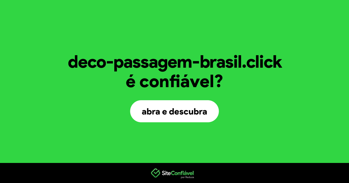 O site deco-passagem-brasil.click é confiável?