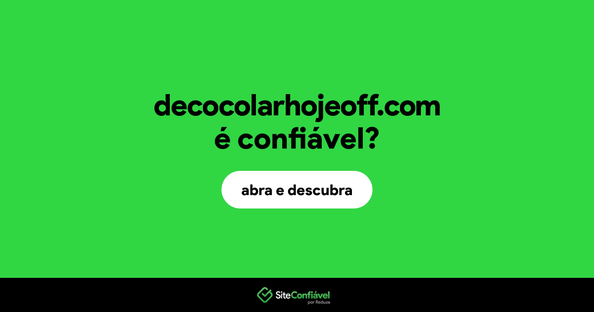 O site decocolarhojeoff.com é confiável?