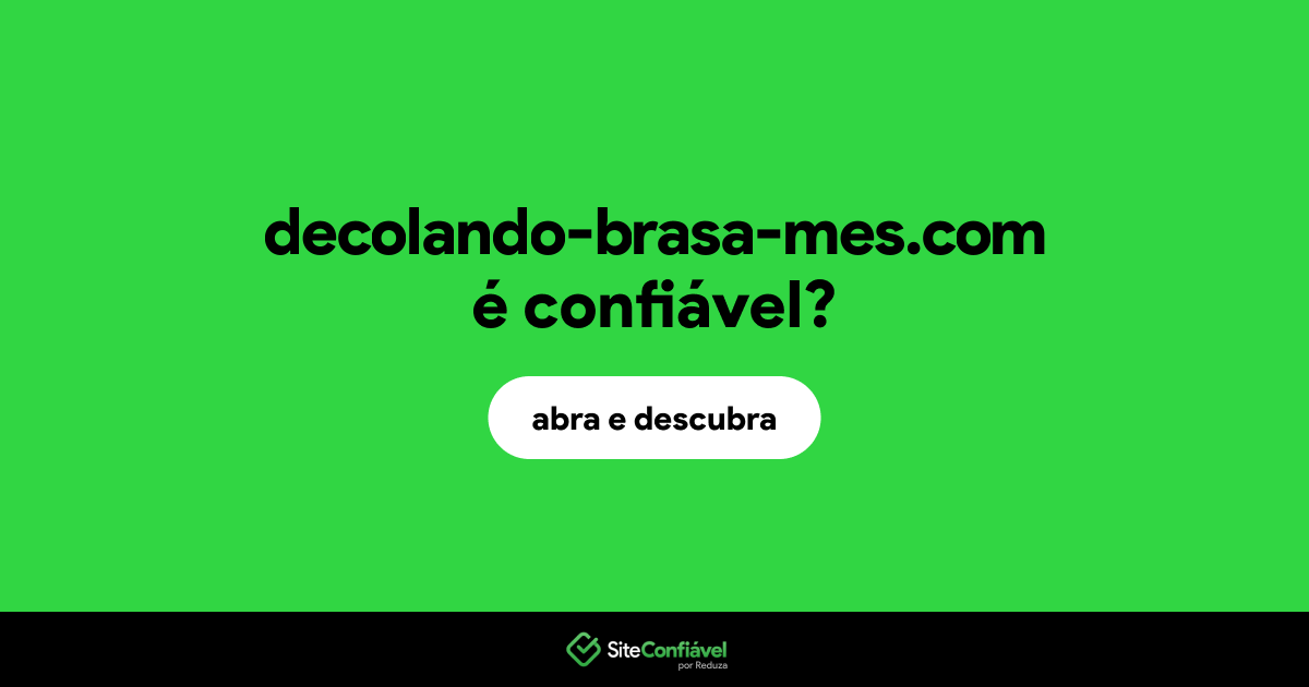 O site decolando-brasa-mes.com é confiável?