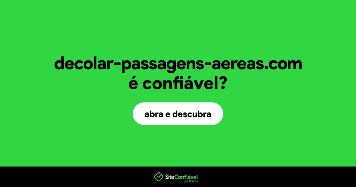 O site decolar-passagens-aereas.com é confiável?